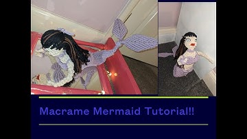 Macrame Mermaid Tutorial!!(part-3)
