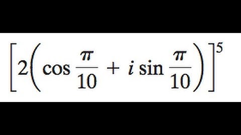2[cos(pi/10 + isin(pi/10)]^5