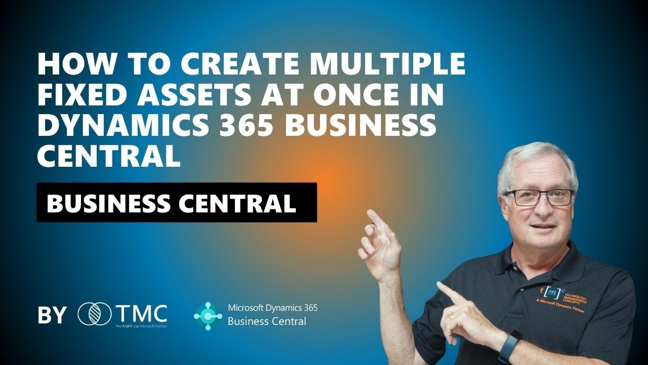 How to Create Multiple Fixed Assets at Once in Dynamics 365 Business ...