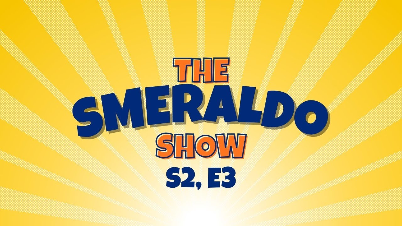 The Smeraldo Show (S2, E3)