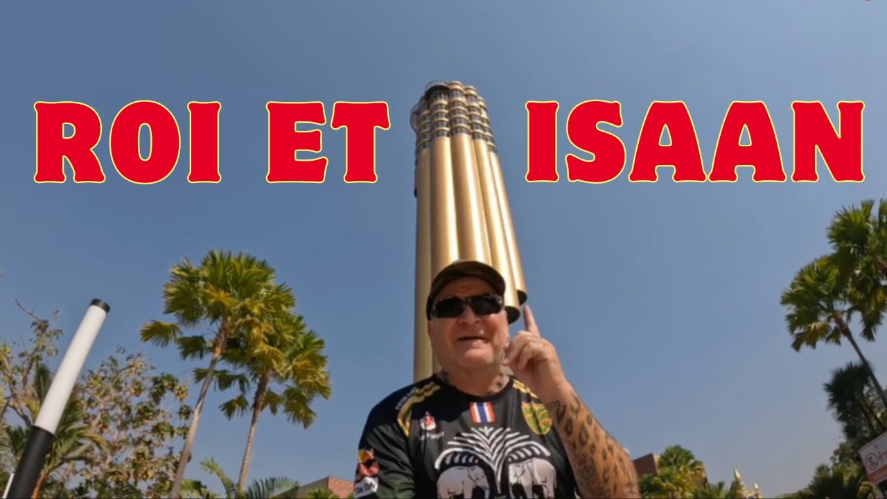 Roi Et the Pearl of Isaan North East Thailand