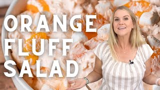 Orange Fluff Salad | Easy Jello Salad Recipe