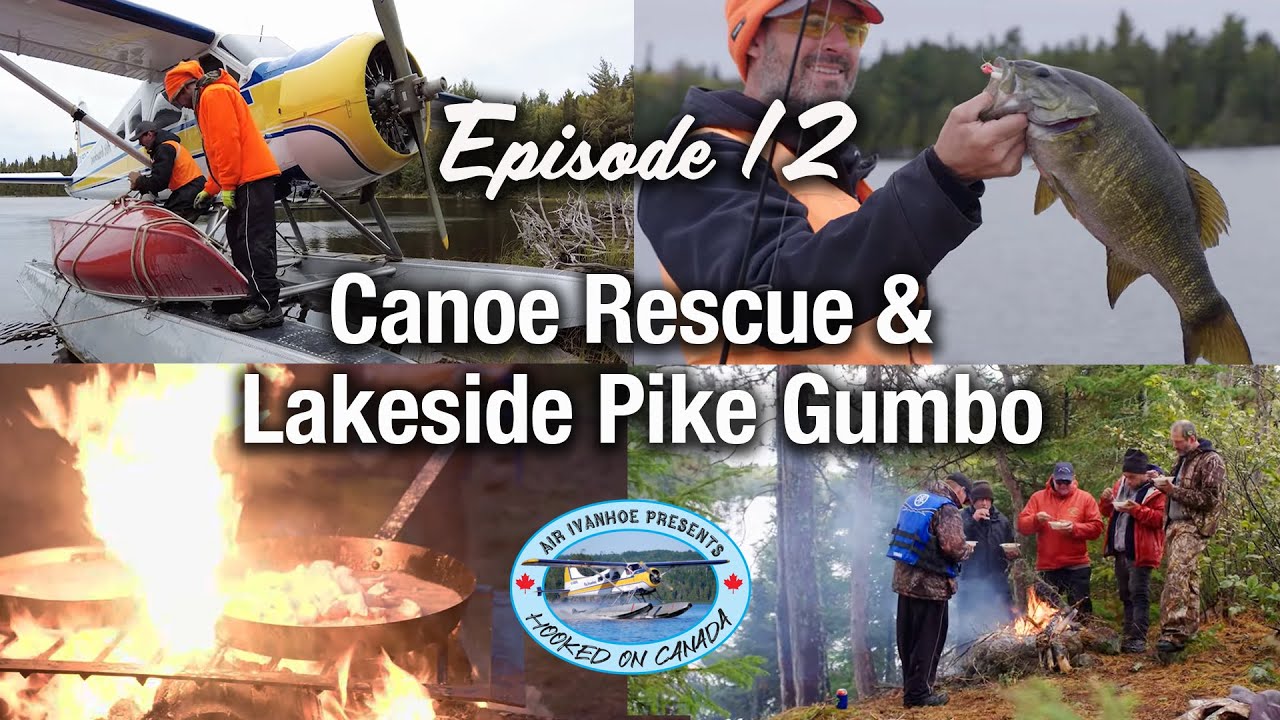 🛶 Episode 12 – Canoe Rescue and Lakeside Pike Gumbo | Hooked on Canada - Season 1