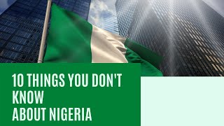 10 Things You Don't Know About Nigeria