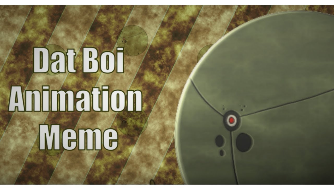 Dat Boi {Animation Meme} [All Tomorrows] - YouTube