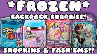 DISNEY FROZEN ELSA ANNA OLAF BACKPACK SURPRISE! WHAT'S INSIDE?! | SHOPKINS & MY LITTLE PONY FASHEMS!