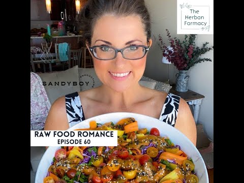 60: The Life Changing Power of Raw Foods with Raw Food Romance