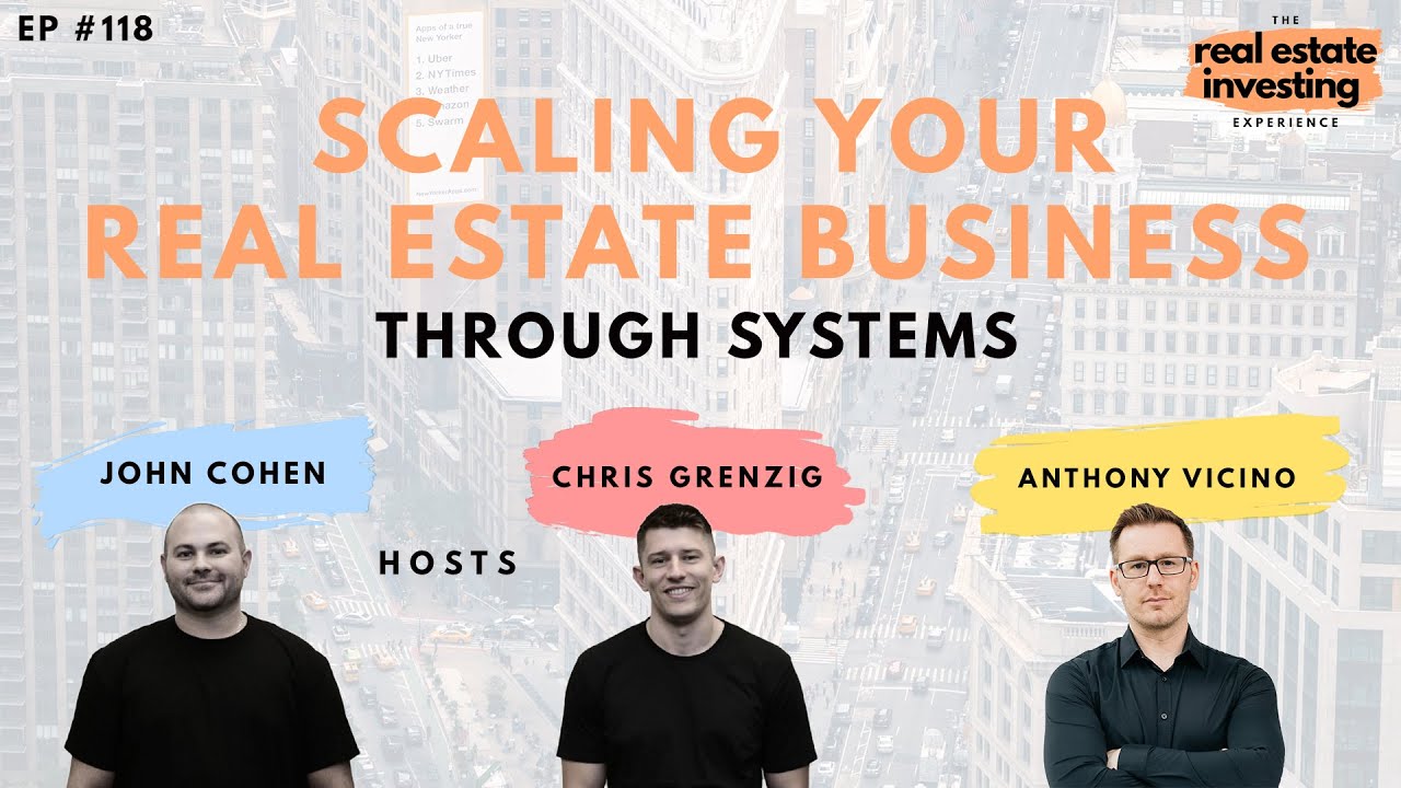 Scaling Your Real Estate Business Through Systems with Anthony Vicino