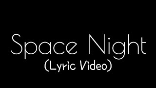 Space Night - Bella (Lyric Video) [HD]