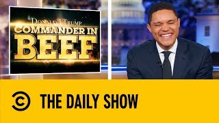 The Best Commander In Beef Segments | The Daily Show With Trevor Noah