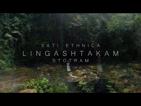 видео: SATI ETHNICA - LINGASHTAKAM