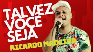 Talvez Você Seja Ricardo Madeira Coleção Audiovisual Surta Ou Atura - Ao Vivo