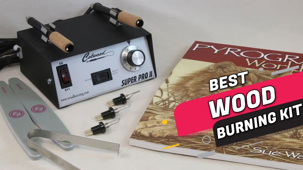 Wood Burning Kit Reviews: Our Top 10 Picks (2023 UPDATE)