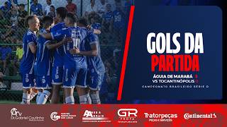#AguiaTV: GOLS DA PARTIDA - ÁGUIA 3 VS 0 TOCANTINÓPOLIS | CAMPEONATO BRASILEIRO SÉRIE D
