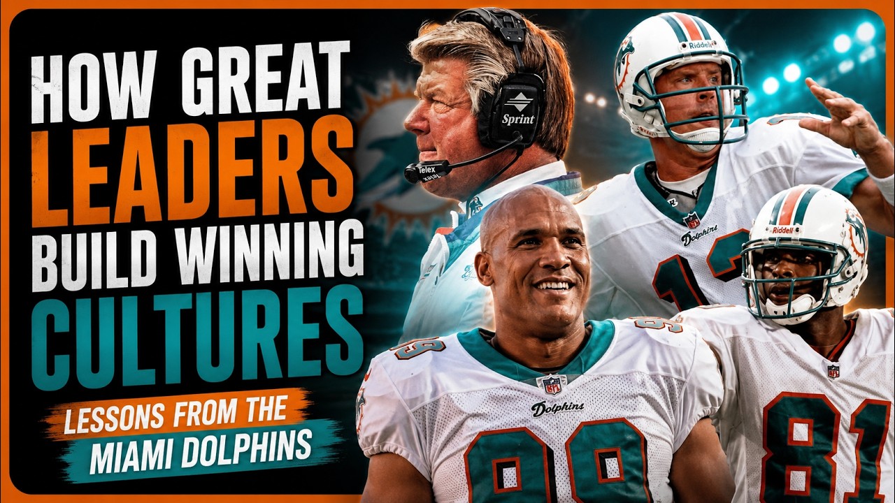 How Great Leaders Build Winning Cultures | Lessons from the Miami Dolphins