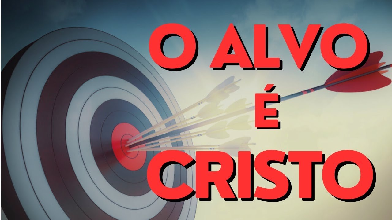 O ALVO É CRISTO - Devocional - YouTube