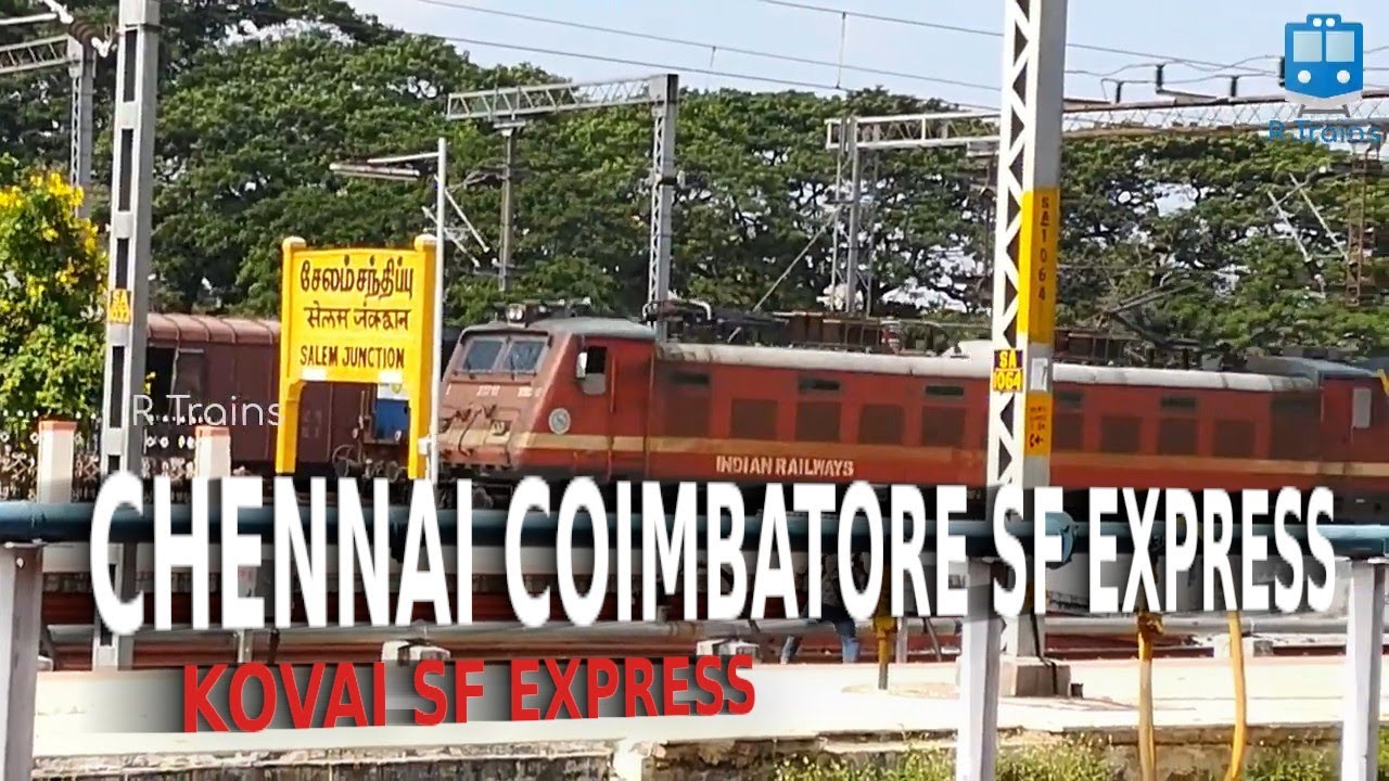 12675 Kovai SF Express MGR Chennai Central Coimbatore - YouTube