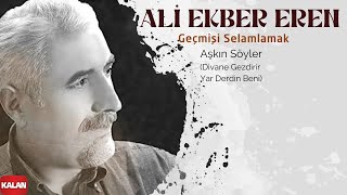 Ali Ekber Eren - Aşkın Söyler I Geçmişi Selamlamak © 2022 Kalan Müzik Resimi