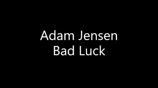 Adam Jensen - Bad Luck (Lyrics)