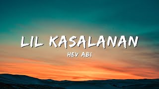 LIL KASALANAN - HEV ABI - ( LYRICS VIDEO )