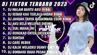 DJ TIKTOK TERBARU 2023 - DJ MALAM BANTU AKU X DJ SEBAB KAU TERLALU INDAH - DJ FUL BAS REMIX