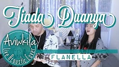 Aviwkila - Tiada Duanya (Song by Flanella)  - Durasi: 3:59. 