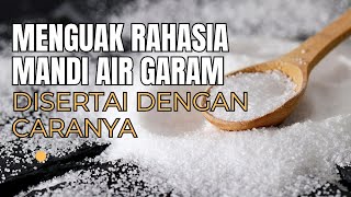 Menguak Rahasia Mandi Air Garam: Manfaat Spiritual dan Kesehatan dalam Islam