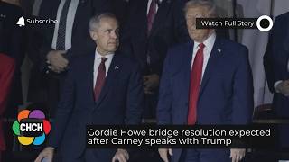 Gordie Howe bridge resolution expected after Carney speaks with Trump