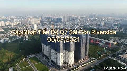 Cập Nhật Tiến Độ Dự Án Q7 Sài Gòn Riverside ngày 05/07 - Căn Hộ View Sông Tuyệt Đẹp