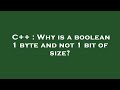 C  why is a boolean 1 byte and not 1 bit of size