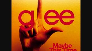 Glee Cast Maybe This time