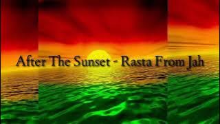 After The Sunset - Rasta From Jah