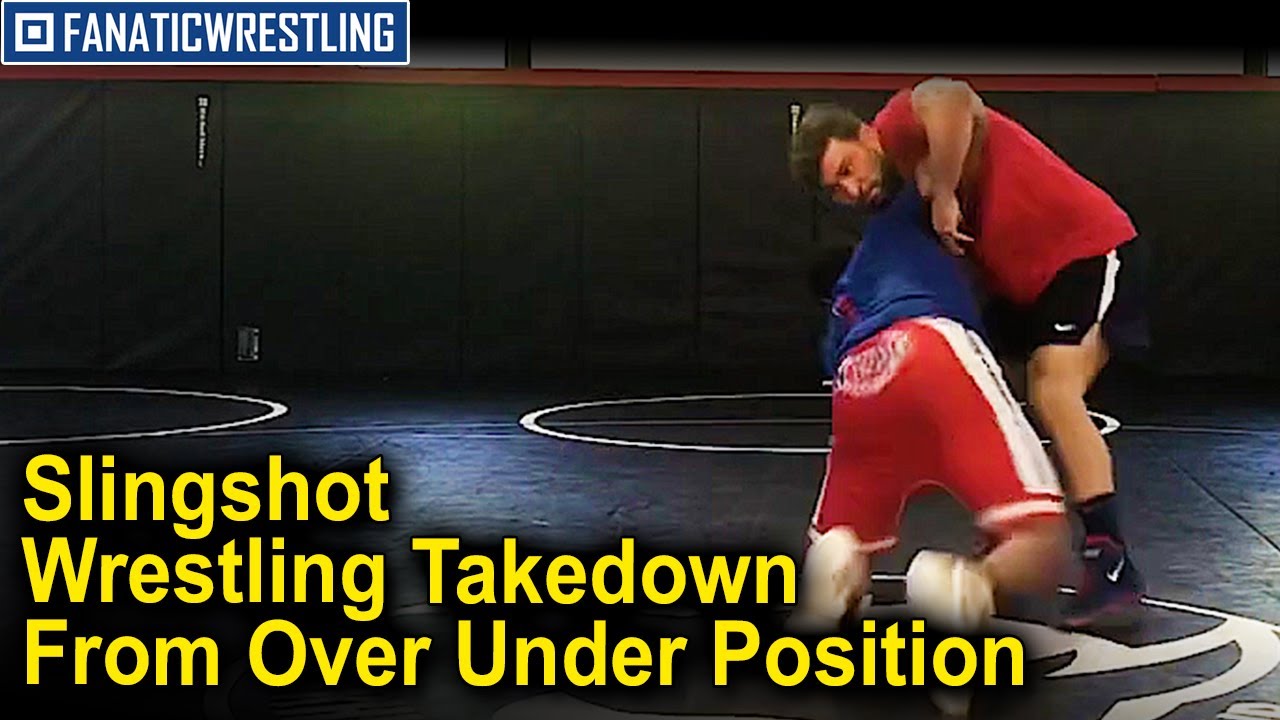 Slingshot Wrestling Takedown From The Over Under Position With All ...