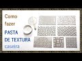 Como fazer PASTA DE TEXTURA caseira gastando pouco