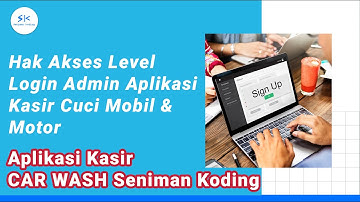 Hak Akses Level Login Admin Aplikasi Kasir Cuci Mobil & Motor CAR WASH Seniman Koding