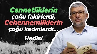 Cennetliklerin Çoğu Fakirlerdi, Cehennemliklerin Çoğu Kadınlardı... Hadisi