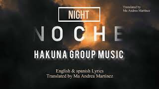 Noche-Hakuna group music English lyrics