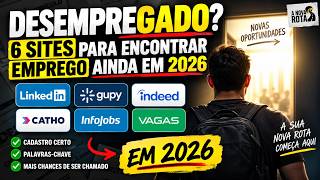 DESEMPREGADO? 6 Sites Para Encontrar Emprego em 2026   Dicas Para Ser Chamado