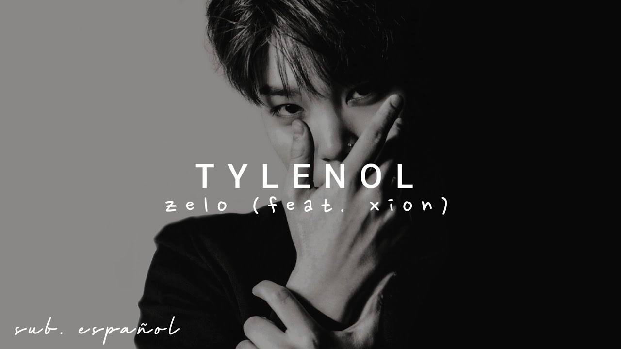 Zelo (feat. Xion) - Tylenol ; Sub español