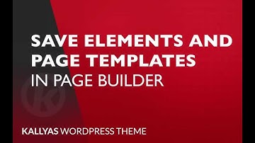 Save Elements and Templates ( Kallyas WordPress theme v4.0  )