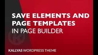 Save Elements and Templates ( Kallyas WordPress theme v4.0  )