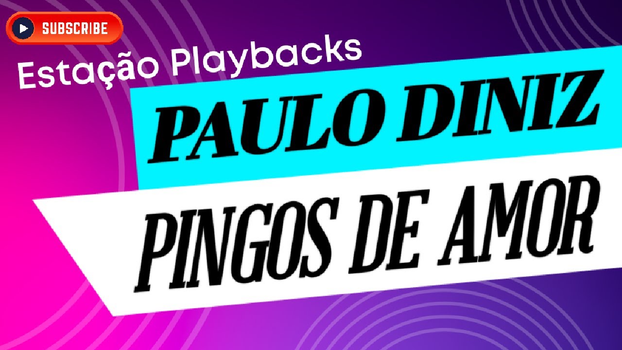 Paulo Diniz - Pingos De Amor - Playback
