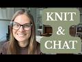 What’s Working (and Not) in My Knitting Life  | Cozy Knit &amp; Chat | Wins, Pivots, &amp; Surprises