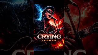 Crying Roy Orbison - Crying Reborn In Fire 70S Heavy Arena Rock Experiment