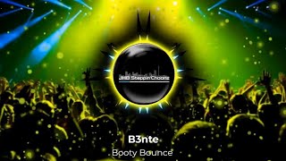 B3nte x Dopedrop - Bootybounce | Melbourne Bounce Bootleg @jhbsteppinchoonz,