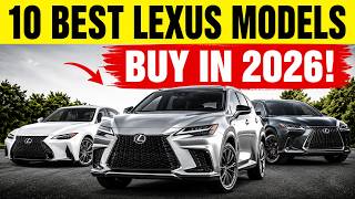 10 Best Lexus Models You Should Actually Buy in 2026 Before Prices Rise