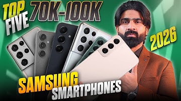 Top 5+ Samsung Phones to Buy Under 70,000/- to 100,000/- in Pakistan | You Need to Know