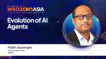Evolution of AI Agents | #WSO2ConAsia2025