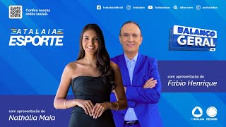 ATALAIA ESPORTE / BALANÇO GERAL SERGIPE - AO VIVO: TV ATALAIA - 29/05/2026
