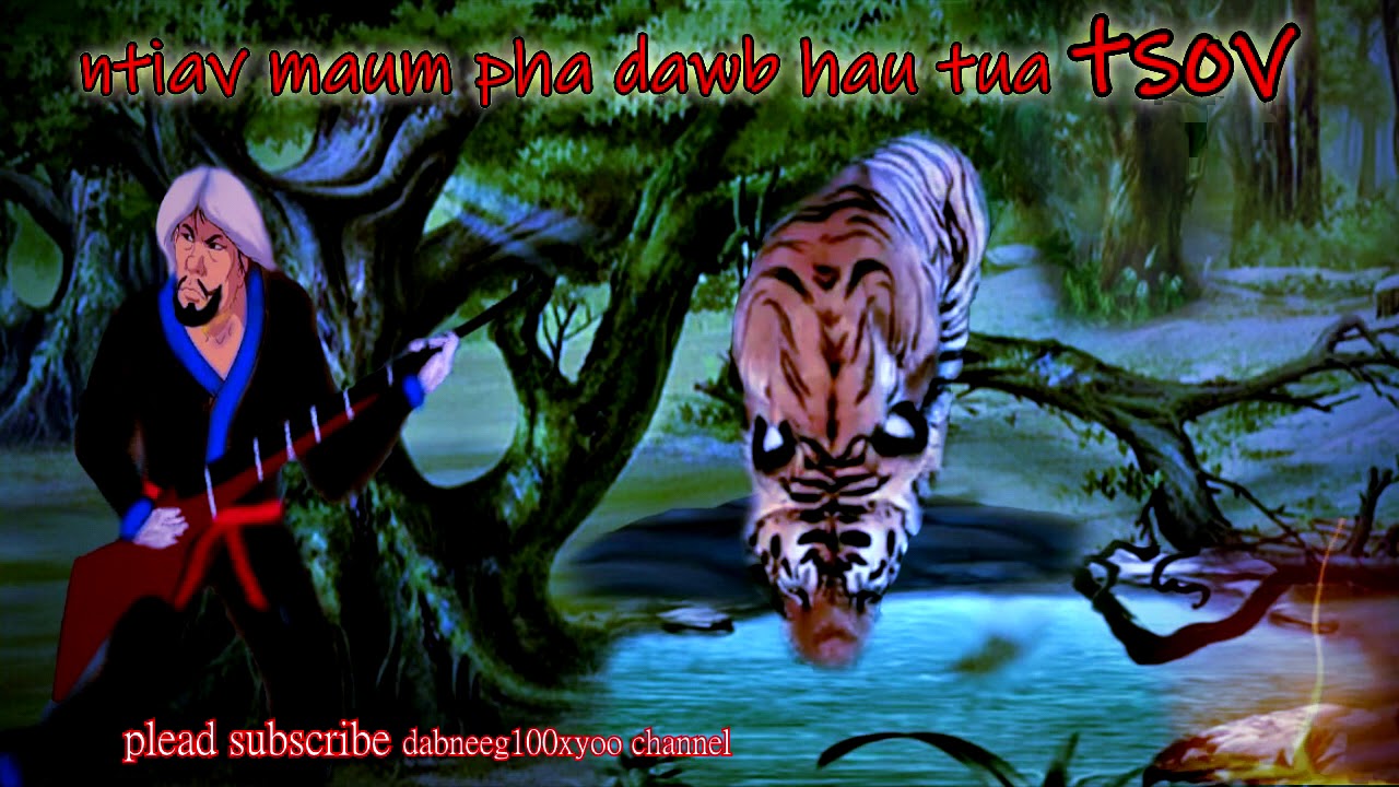 dab neeg ntiav maum pha dawb hau tua tsov..13- 9 -2020